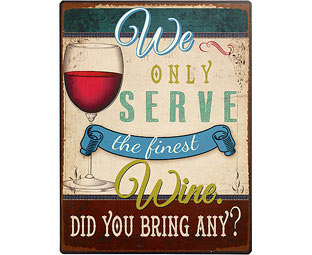 We Only Serve the Finest Wine Plaque 