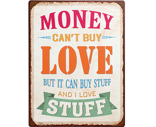 Money Can't Buy You Love Plaque 